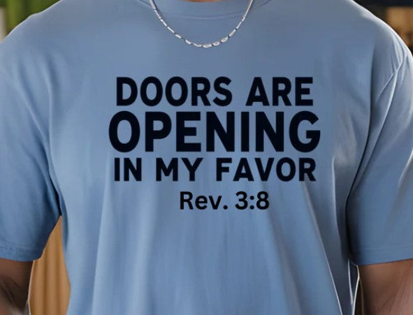 Doors are opening in my favor T-shirt