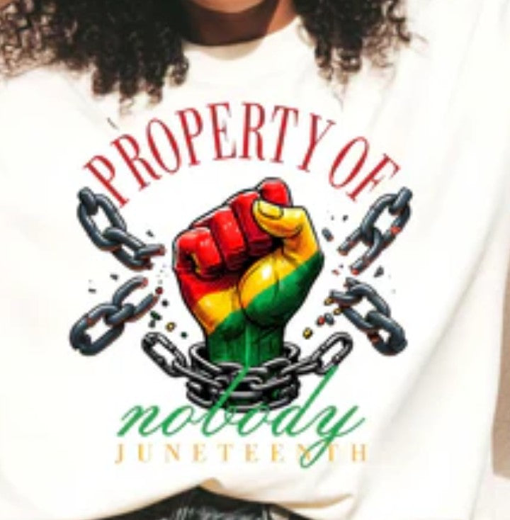 Juneteenth-Property of Nobody -Tshirt