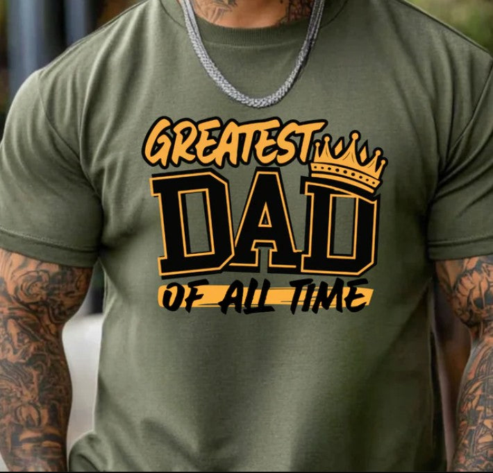 Greatest Dad of all time T-shirt