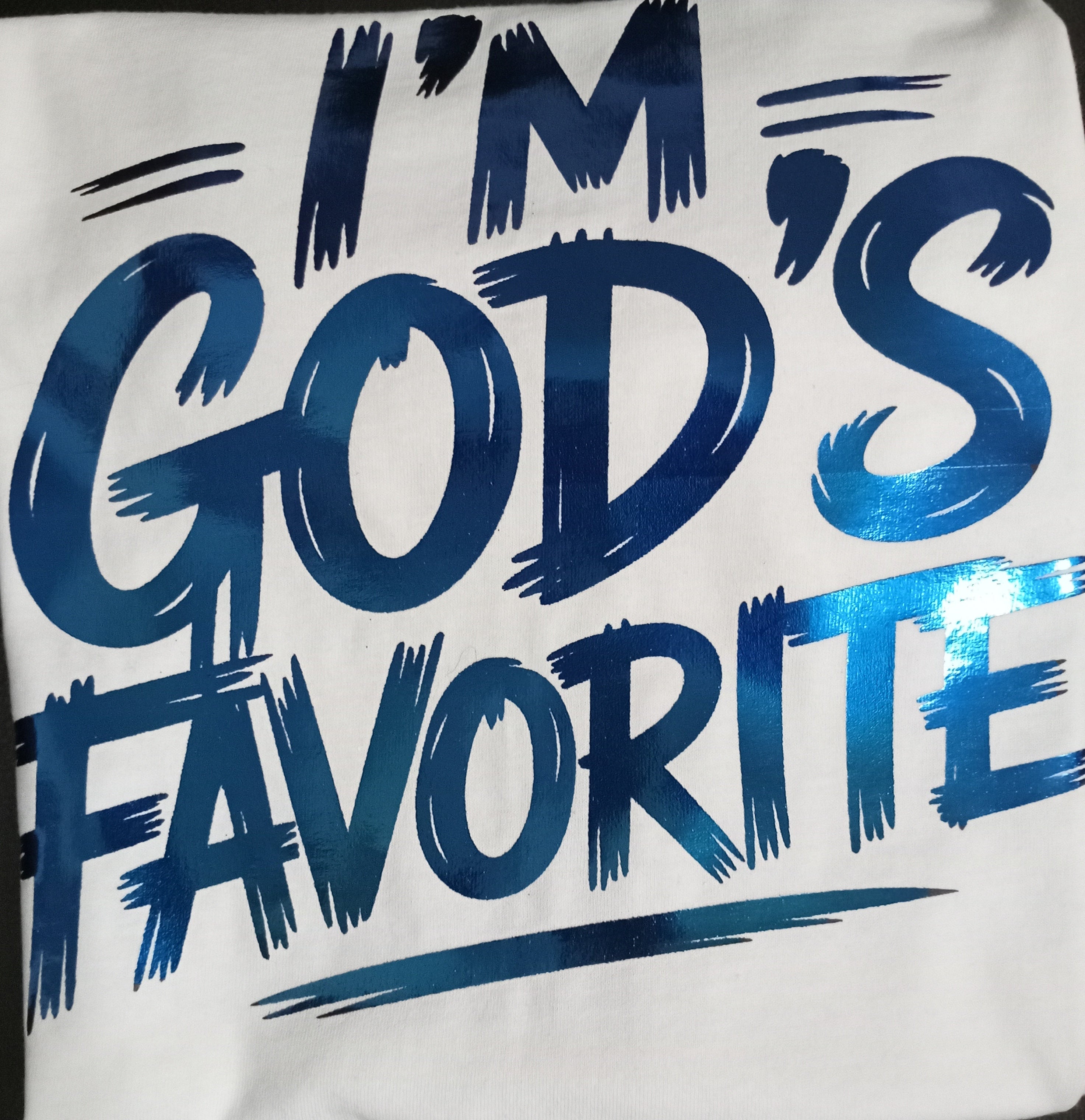 I'm God's favorite with (Deep Blue Deco Foil)