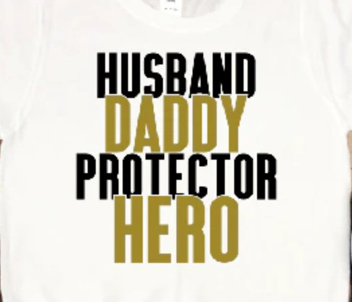 Husband, Daddy, Protector, Hero T-shirt