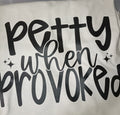 Pretty when Provoked T-shirt