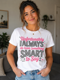 Unfortunately I always (Pink) -T-Shirt