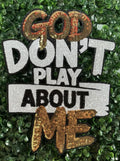 God don't play about me sequence patch (Gold) T-shirt