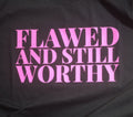 Flawed and Still Worthy