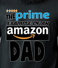 The Prime Example of an Amazon Dad T-shirt